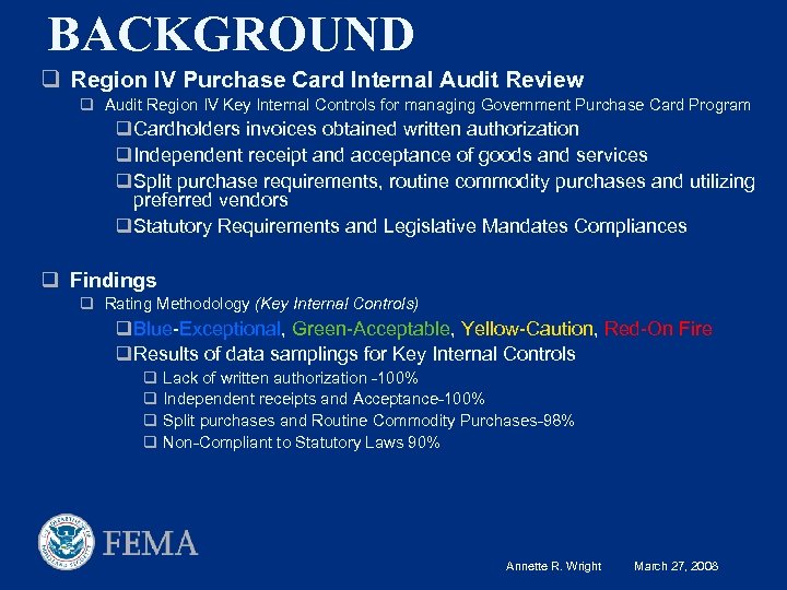 BACKGROUND q Region IV Purchase Card Internal Audit Review q Audit Region IV Key