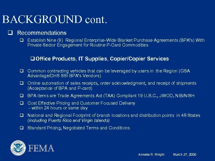 BACKGROUND cont. q Recommendations q Establish Nine (9) Regional Enterprise-Wide Blanket Purchase Agreements (BPA's)