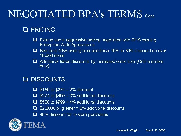 NEGOTIATED BPA's TERMS Cont. q PRICING q Extend same aggressive pricing negotiated with DHS
