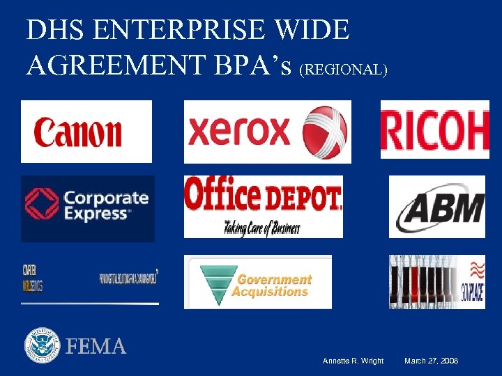 DHS ENTERPRISE WIDE AGREEMENT BPA’s (REGIONAL) Annette R. Wright March 27, 2008 