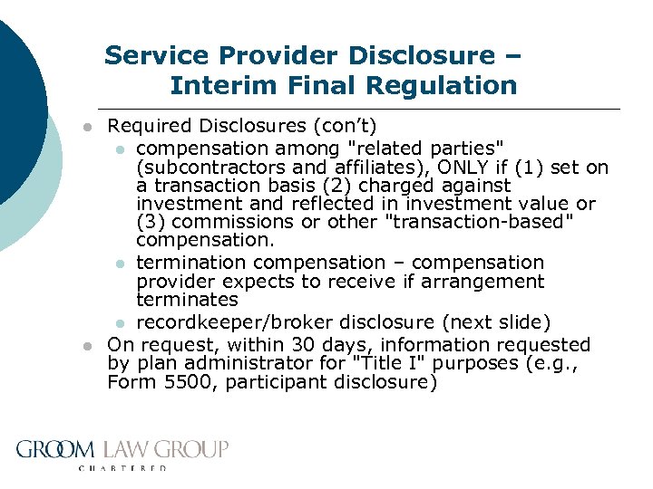 Service Provider Disclosure – Interim Final Regulation l l Required Disclosures (con’t) l compensation