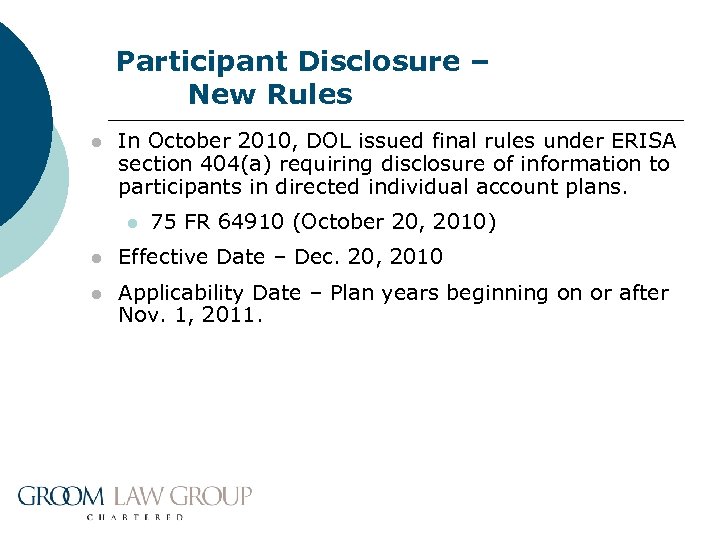 Participant Disclosure – New Rules l In October 2010, DOL issued final rules under