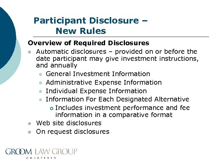 Participant Disclosure – New Rules Overview of Required Disclosures l Automatic disclosures – provided
