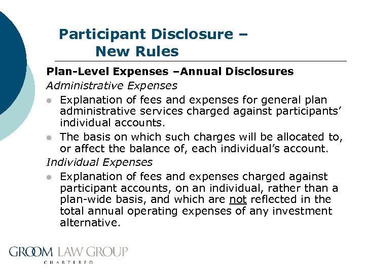 Participant Disclosure – New Rules Plan-Level Expenses –Annual Disclosures Administrative Expenses l Explanation of