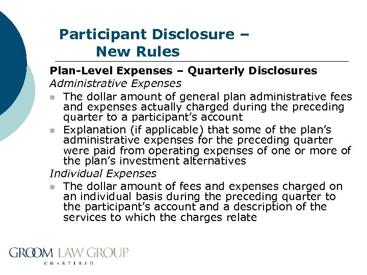 Participant Disclosure – New Rules Plan-Level Expenses – Quarterly Disclosures Administrative Expenses l The