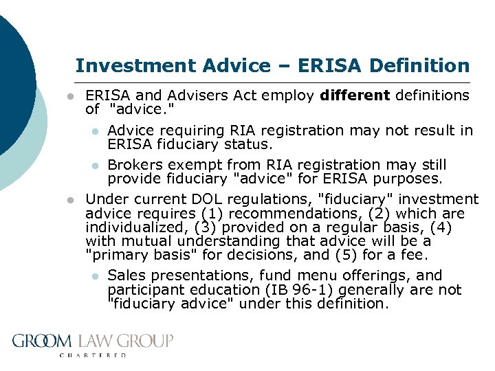 Investment Advice – ERISA Definition l l ERISA and Advisers Act employ different definitions