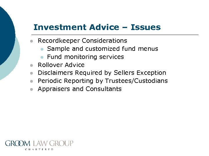 Investment Advice – Issues l l l Recordkeeper Considerations l Sample and customized fund