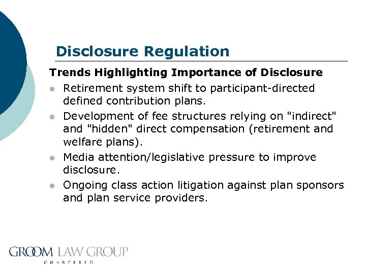 Disclosure Regulation Trends Highlighting Importance of Disclosure l Retirement system shift to participant-directed defined