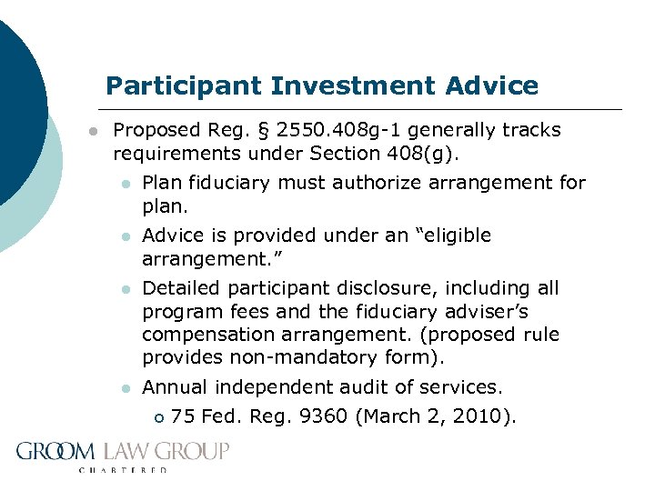 Participant Investment Advice l Proposed Reg. § 2550. 408 g-1 generally tracks requirements under