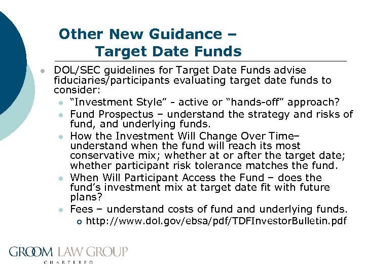 Other New Guidance – Target Date Funds l DOL/SEC guidelines for Target Date Funds