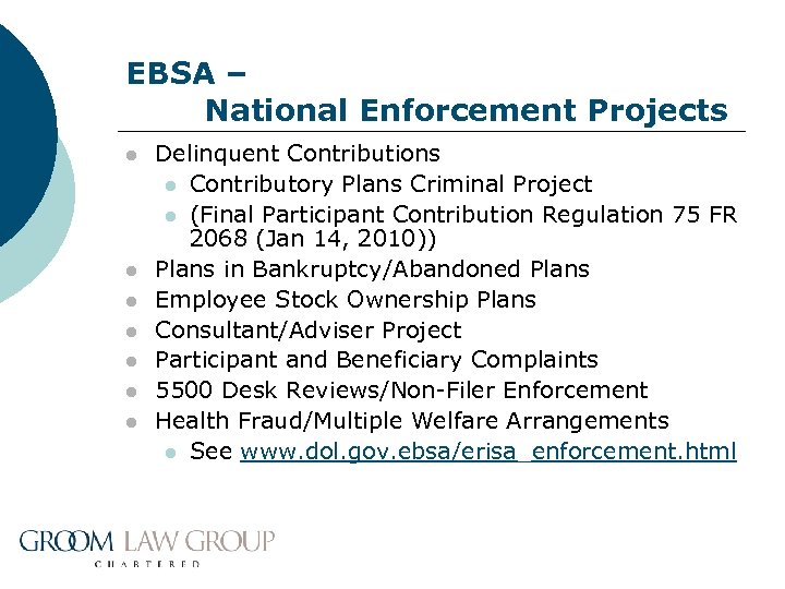 EBSA – National Enforcement Projects l l l l Delinquent Contributions l Contributory Plans