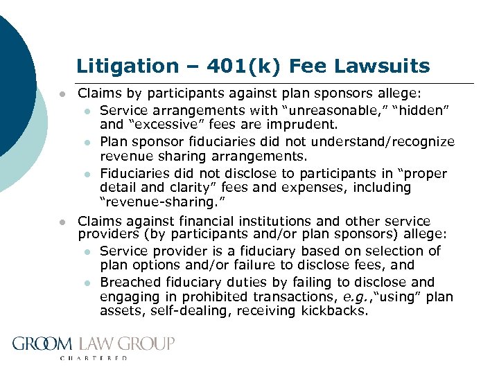 Litigation – 401(k) Fee Lawsuits l l Claims by participants against plan sponsors allege:
