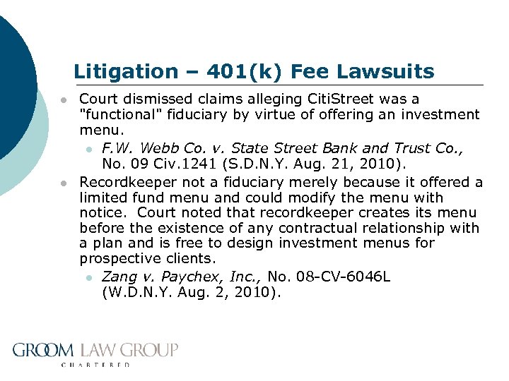 Litigation – 401(k) Fee Lawsuits l l Court dismissed claims alleging Citi. Street was