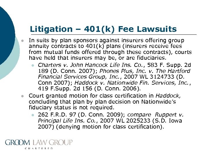 Litigation – 401(k) Fee Lawsuits l l In suits by plan sponsors against insurers