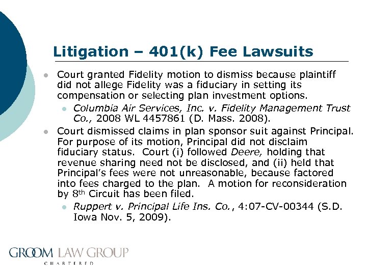 Litigation – 401(k) Fee Lawsuits l l Court granted Fidelity motion to dismiss because
