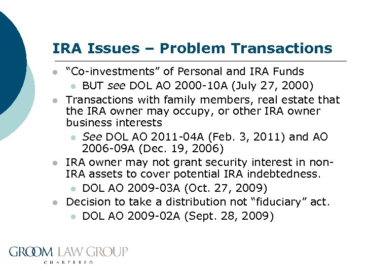 IRA Issues – Problem Transactions l l “Co-investments” of Personal and IRA Funds l