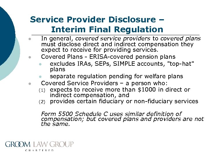 Service Provider Disclosure – Interim Final Regulation l l l In general, covered service