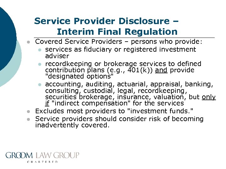 Service Provider Disclosure – Interim Final Regulation l l l Covered Service Providers –
