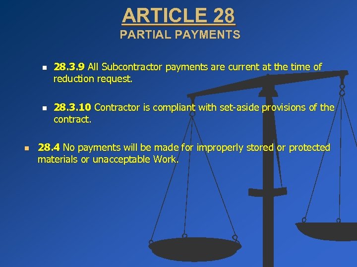ARTICLE 28 PARTIAL PAYMENTS n n n 28. 3. 9 All Subcontractor payments are