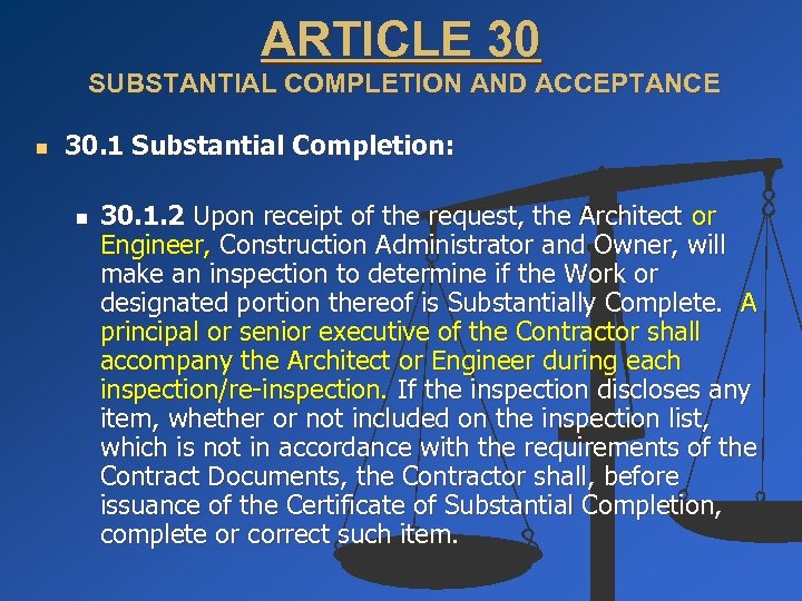 ARTICLE 30 SUBSTANTIAL COMPLETION AND ACCEPTANCE n 30. 1 Substantial Completion: n 30. 1.