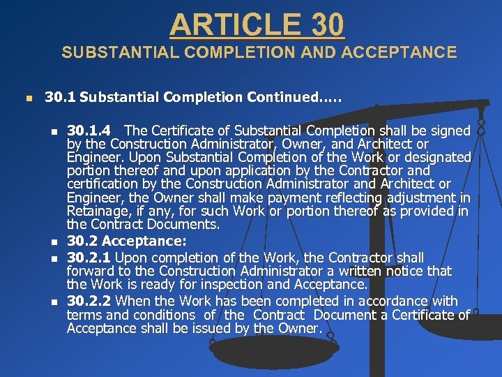 ARTICLE 30 SUBSTANTIAL COMPLETION AND ACCEPTANCE n 30. 1 Substantial Completion Continued…. . n