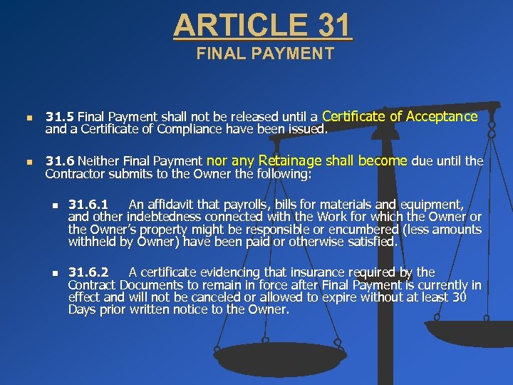 ARTICLE 31 FINAL PAYMENT n 31. 5 Final Payment shall not be released until