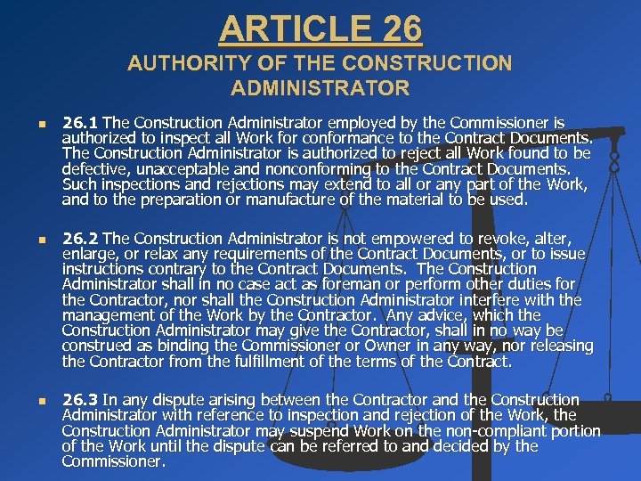 ARTICLE 26 AUTHORITY OF THE CONSTRUCTION ADMINISTRATOR n n n 26. 1 The Construction