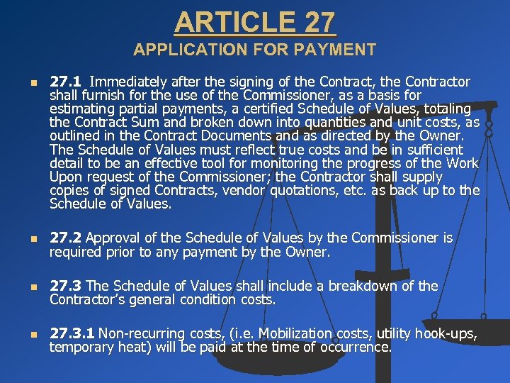 ARTICLE 27 APPLICATION FOR PAYMENT n 27. 1 Immediately after the signing of the
