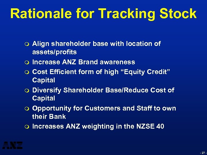 Rationale for Tracking Stock m m m Align shareholder base with location of assets/profits