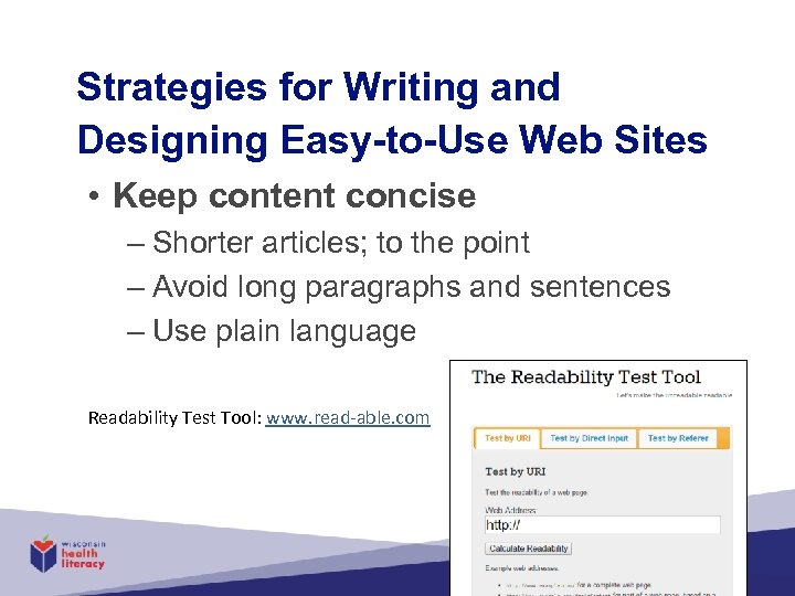 Strategies for Writing and Designing Easy-to-Use Web Sites • Keep content concise – Shorter