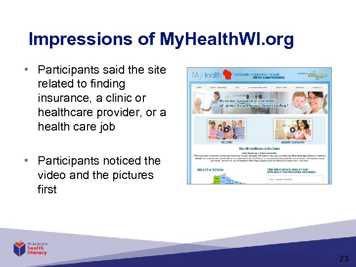 Impressions of My. Health. WI. org • Participants said the site related to finding
