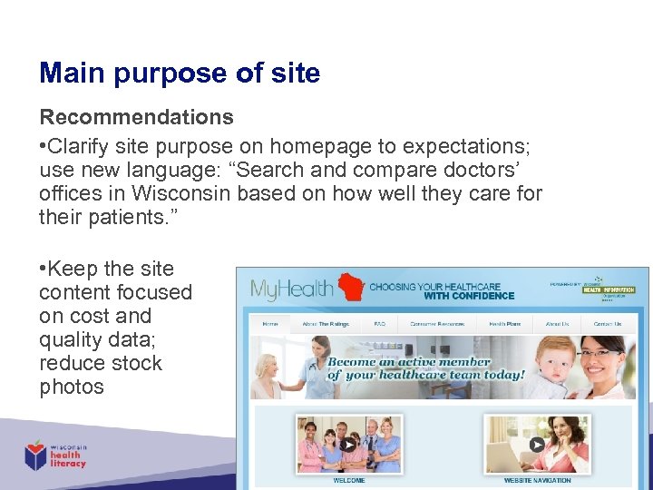 Main purpose of site Recommendations • Clarify site purpose on homepage to expectations; use