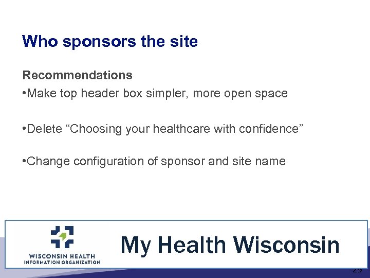 Who sponsors the site Recommendations • Make top header box simpler, more open space