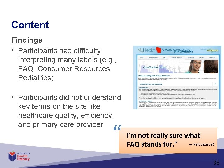 Content Findings • Participants had difficulty interpreting many labels (e. g. , FAQ, Consumer
