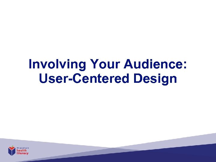 Involving Your Audience: User-Centered Design 