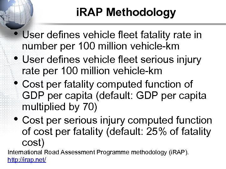 i. RAP Methodology • User defines vehicle fleet fatality rate in • • •