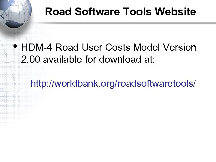Road Software Tools Website • HDM-4 Road User Costs Model Version 2. 00 available