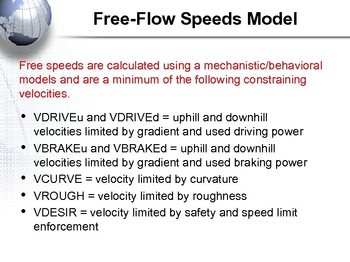 Free-Flow Speeds Model Free speeds are calculated using a mechanistic/behavioral models and are a