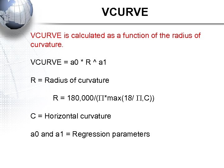VCURVE is calculated as a function of the radius of curvature. VCURVE = a