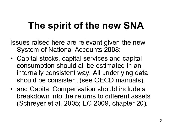 The spirit of the new SNA Issues raised here are relevant given the new