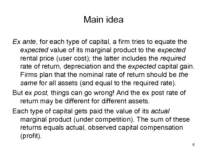 Main idea Ex ante, for each type of capital, a firm tries to equate