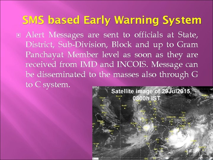 SMS based Early Warning System Alert Messages are sent to officials at State, District,