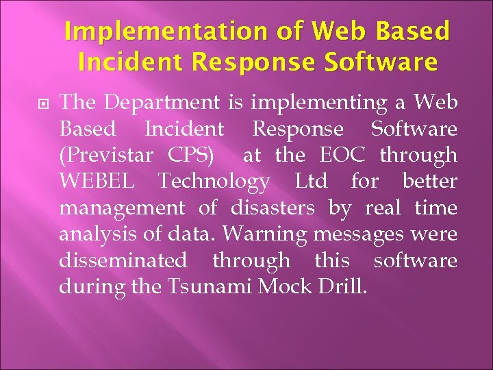 Implementation of Web Based Incident Response Software The Department is implementing a Web Based