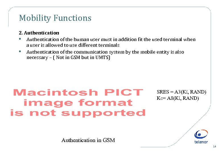 Mobility Functions 2. Authentication • Authentication of the human user must in addition fit