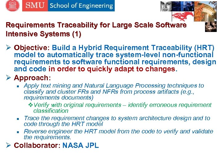 Requirements Traceability for Large Scale Software Intensive Systems (1) Ø Objective: Build a Hybrid