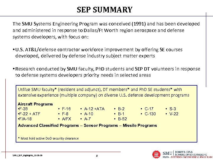 SEP SUMMARY The SMU Systems Engineering Program was conceived (1991) and has been developed