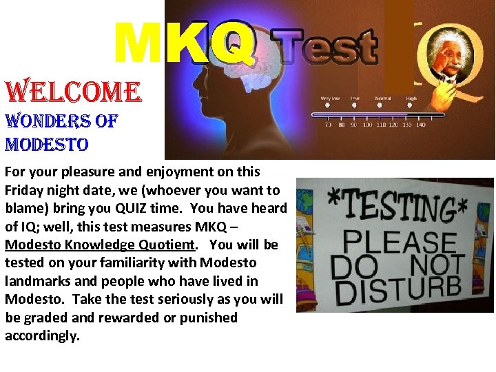 MKQ We. LCo. Me Wonders of Modesto For your pleasure and enjoyment on this