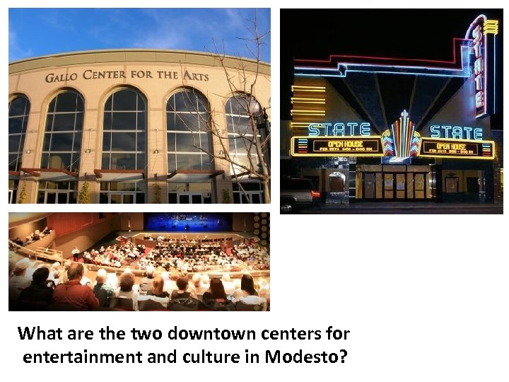 What are the two downtown centers for entertainment and culture in Modesto? 