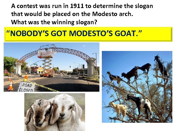A contest was run in 1911 to determine the slogan that would be placed