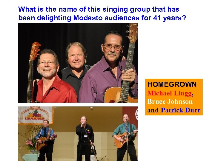 What is the name of this singing group that has been delighting Modesto audiences